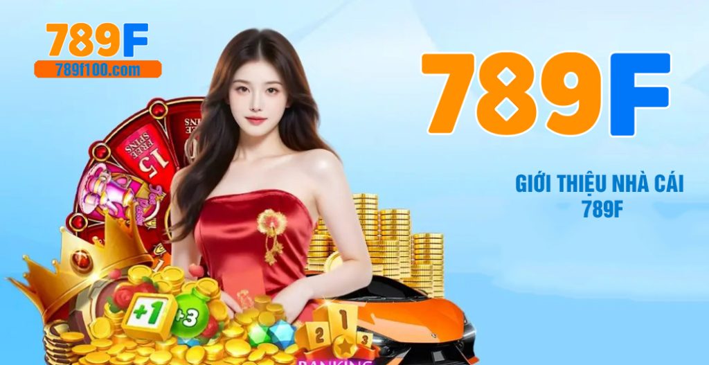 giới thiệu nhà cái 789f