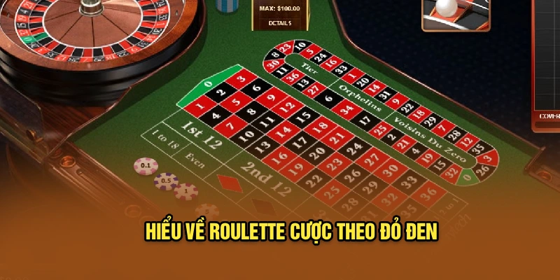 Hiểu về Roulette cược theo đỏ đen