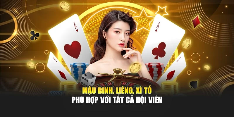 Mậu binh, Liêng, Xì tố phù hợp với tất cả hội viên